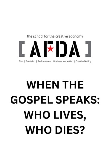 WHEN THE GOSPEL SPEAKS: WHO LIVES, WHO DIES (F/F)